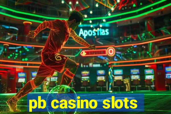 pb casino slots